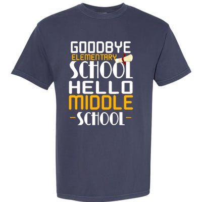 Goodbye Elementary Hello Middle School graduate Gift Garment-Dyed Heavyweight T-Shirt