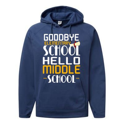 Goodbye Elementary Hello Middle School graduate Gift Performance Fleece Hoodie