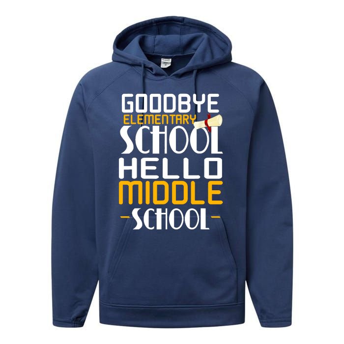 Goodbye Elementary Hello Middle School graduate Gift Performance Fleece Hoodie