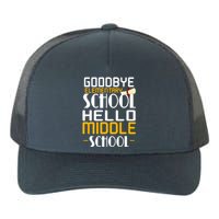 Goodbye Elementary Hello Middle School graduate Gift Yupoong Adult 5-Panel Trucker Hat