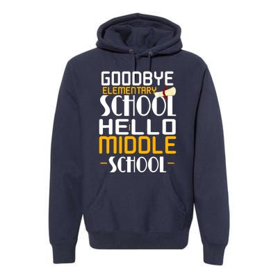 Goodbye Elementary Hello Middle School graduate Gift Premium Hoodie