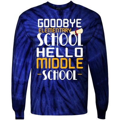 Goodbye Elementary Hello Middle School graduate Gift Tie-Dye Long Sleeve Shirt