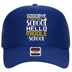 Goodbye Elementary Hello Middle School graduate Gift High Crown Mesh Back Trucker Hat