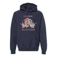 Good Energy Is Contagious Premium Hoodie