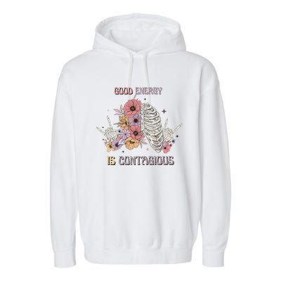 Good Energy Is Contagious Garment-Dyed Fleece Hoodie