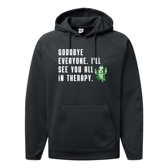 Goodbye Everyone Ill See You All In Therapy Plankton Performance Fleece Hoodie