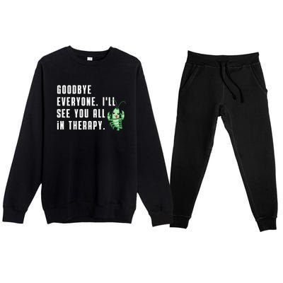 Goodbye Everyone Ill See You All In Therapy Plankton Premium Crewneck Sweatsuit Set