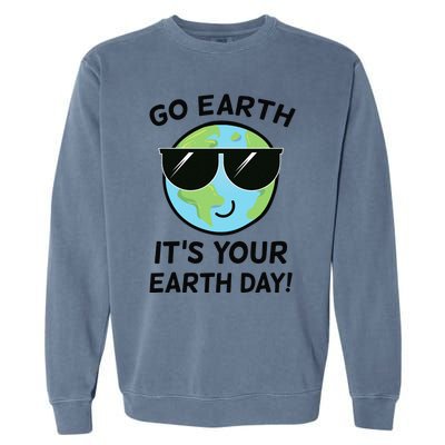 Go Earth, It's Your Earth Day! Funny Cute Earth Birthday Garment-Dyed Sweatshirt