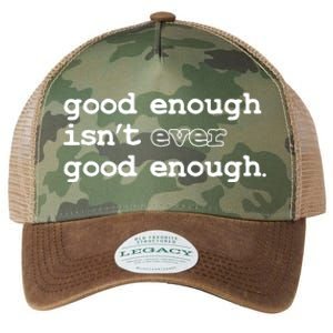 Good Enough Isn't Ever Good Enough Quote Legacy Tie Dye Trucker Hat