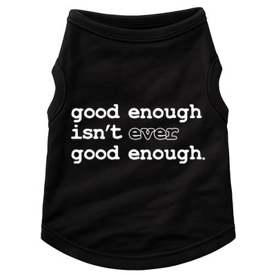 Good Enough Isn't Ever Good Enough Quote Doggie Tank