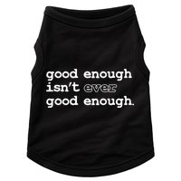 Good Enough Isn't Ever Good Enough Quote Doggie Tank