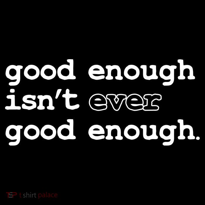 Good Enough Isn't Ever Good Enough Quote Apron