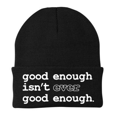 Good Enough Isn't Ever Good Enough Quote Beanie