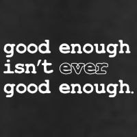 Good Enough Isn't Ever Good Enough Quote Golf Towel