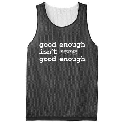Good Enough Isn't Ever Good Enough Quote Mesh Reversible Basketball Jersey Tank