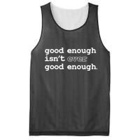 Good Enough Isn't Ever Good Enough Quote Mesh Reversible Basketball Jersey Tank