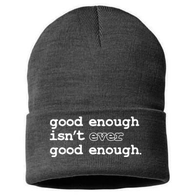 Good Enough Isn't Ever Good Enough Quote Sustainable Knit Beanie
