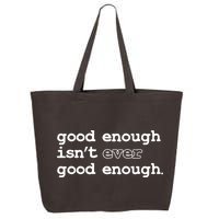 Good Enough Isn't Ever Good Enough Quote 25L Jumbo Tote