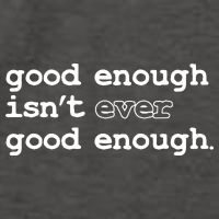 Good Enough Isn't Ever Good Enough Quote Vector Backpack