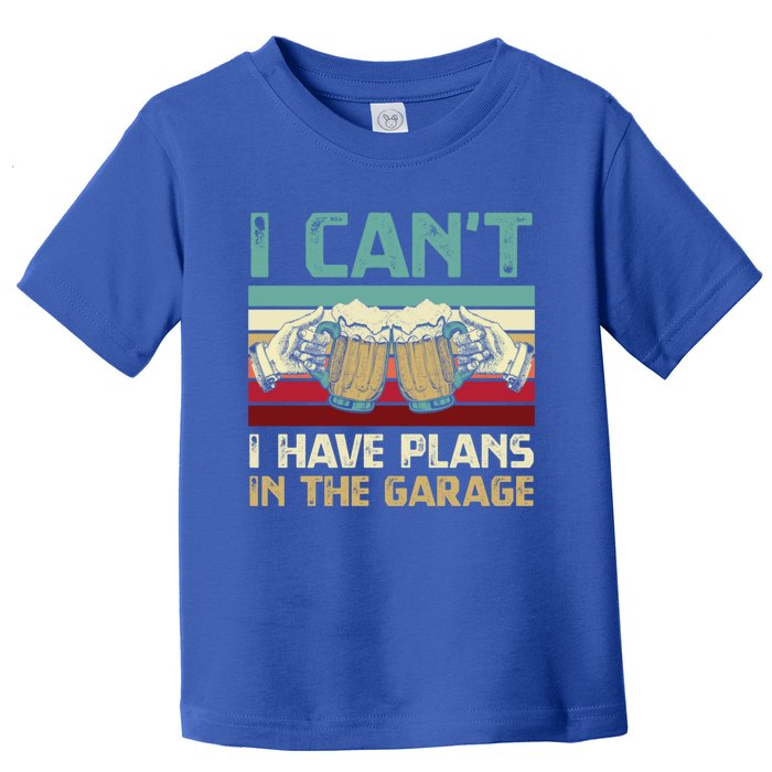 Garage Er I Can’t I Have Plans In The Garage Beer Lover Gift Toddler T-Shirt