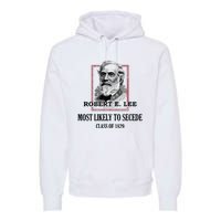 General E Lee Gettysburg Most Likely To Secede Robert E Lee Premium Hoodie