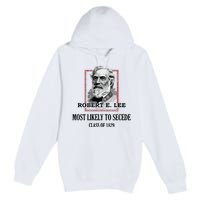 General E Lee Gettysburg Most Likely To Secede Robert E Lee Premium Pullover Hoodie