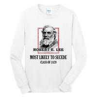 General E Lee Gettysburg Most Likely To Secede Robert E Lee Tall Long Sleeve T-Shirt