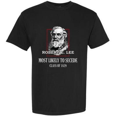 General E. Lee Gettysburg Most Likely To Secede Robert E Lee Garment-Dyed Heavyweight T-Shirt