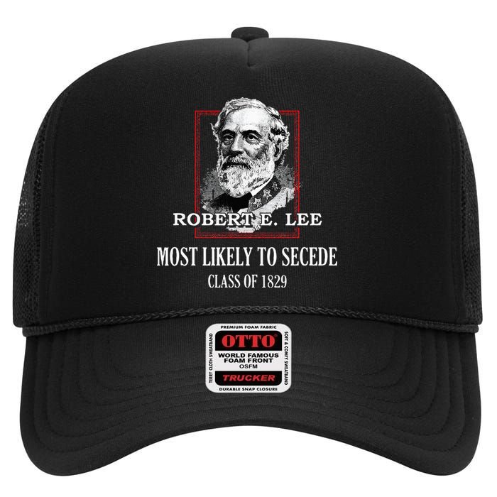 General E. Lee Gettysburg Most Likely To Secede Robert E Lee High Crown Mesh Back Trucker Hat