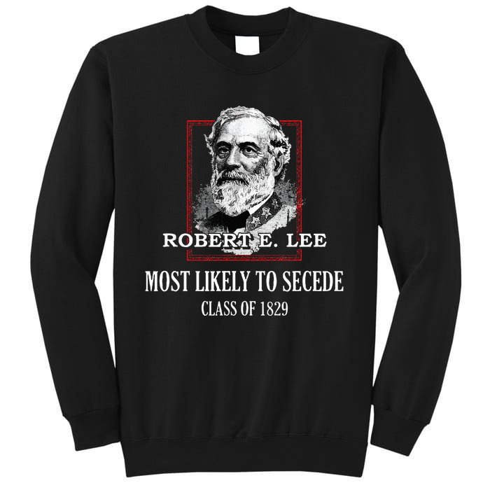 General E. Lee Gettysburg Most Likely To Secede Robert E Lee Sweatshirt