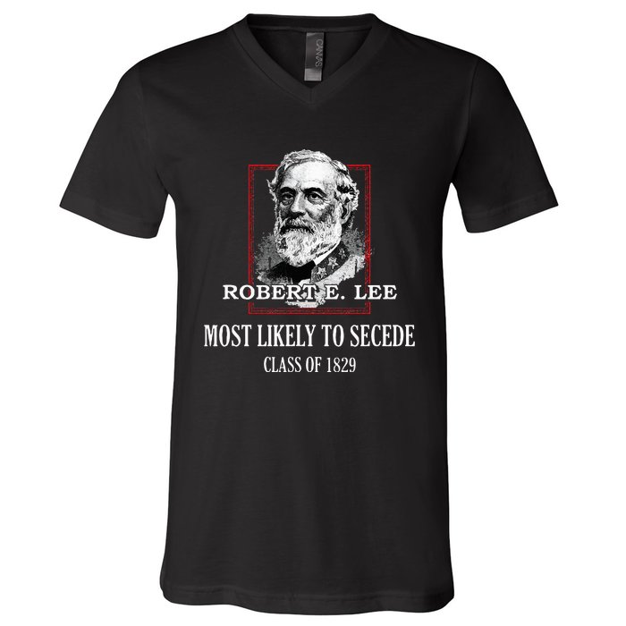 General E. Lee Gettysburg Most Likely To Secede Robert E Lee V-Neck T-Shirt