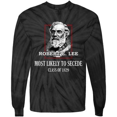 General E. Lee Gettysburg Most Likely To Secede Robert E Lee Tie-Dye Long Sleeve Shirt