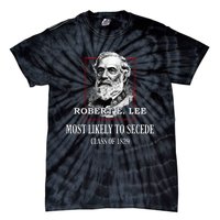 General E. Lee Gettysburg Most Likely To Secede Robert E Lee Tie-Dye T-Shirt