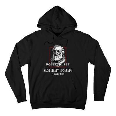 General E. Lee Gettysburg Most Likely To Secede Robert E Lee Tall Hoodie