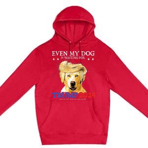 Groovy Even My Dog Is Waiting For Trump 2024 Funny Dog  Premium Pullover Hoodie