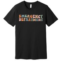 Groovy Emergency Nurse ED ER Emergency Department Nursing Premium T-Shirt