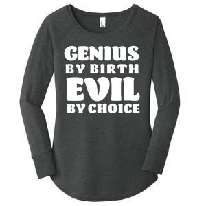 Genius By Birth Evil By Choice Women's Perfect Tri Tunic Long Sleeve Shirt