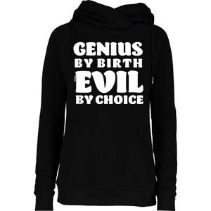 Genius By Birth Evil By Choice Womens Funnel Neck Pullover Hood