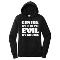 Genius By Birth Evil By Choice Women's Pullover Hoodie