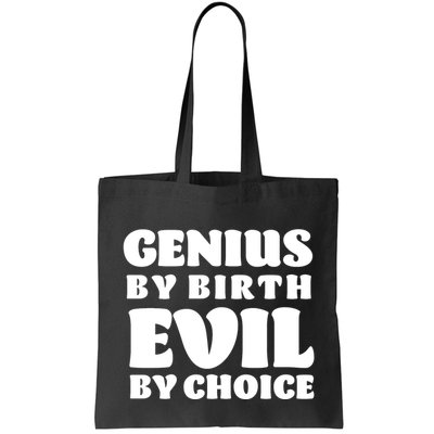 Genius By Birth Evil By Choice Bag