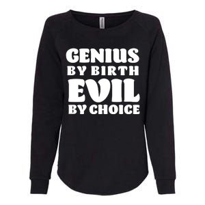 Genius By Birth Evil By Choice Womens California Wash Sweatshirt