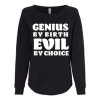 Genius By Birth Evil By Choice Womens California Wash Sweatshirt