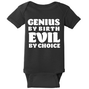 Genius By Birth Evil By Choice Baby Bodysuit