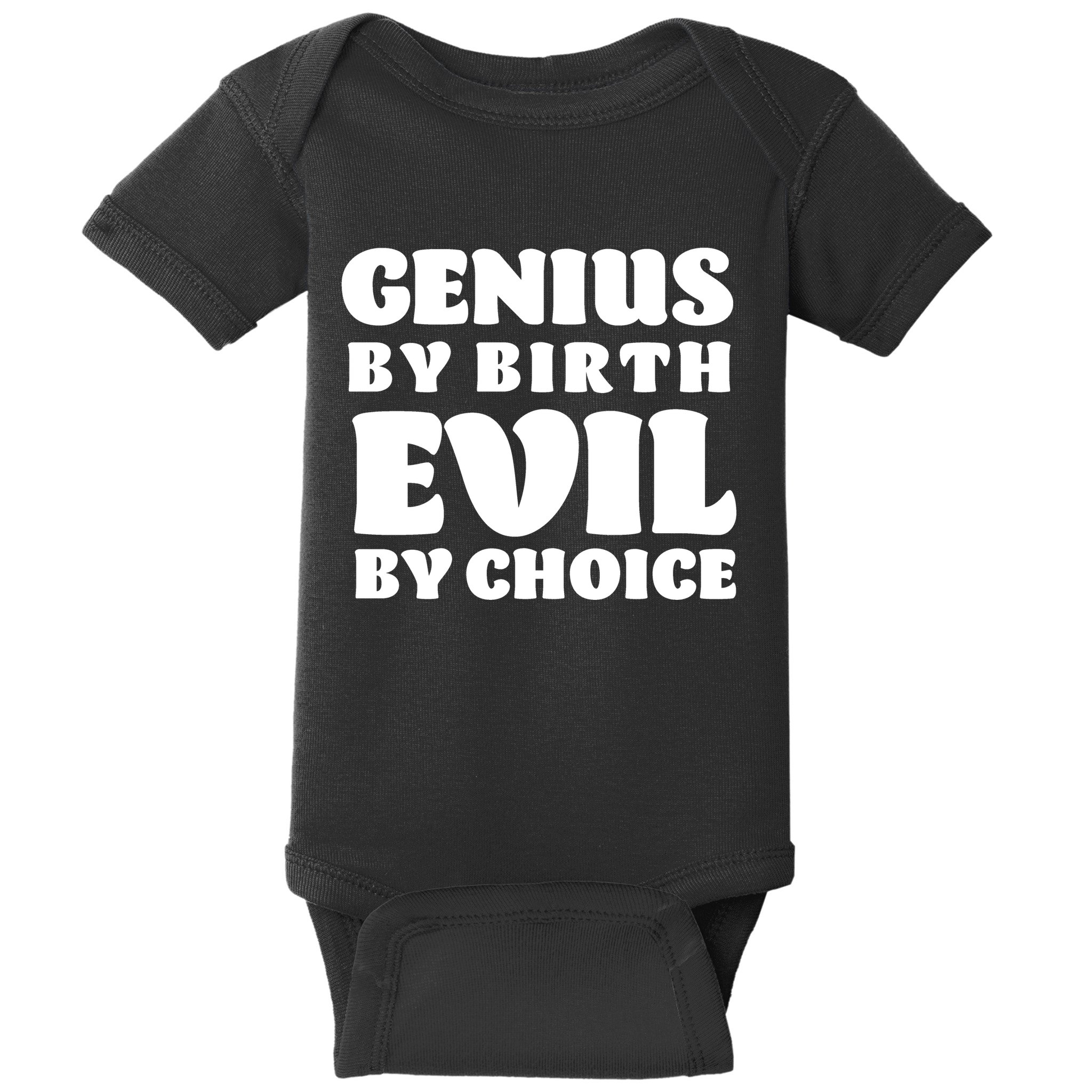 Genius By Birth Evil By Choice Baby Bodysuit