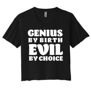 Genius By Birth Evil By Choice Women's Crop Top Tee