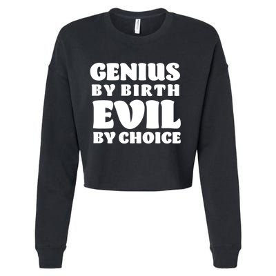Genius By Birth Evil By Choice Cropped Pullover Crew