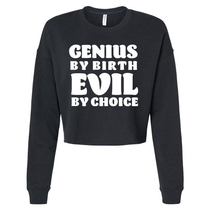 Genius By Birth Evil By Choice Cropped Pullover Crew