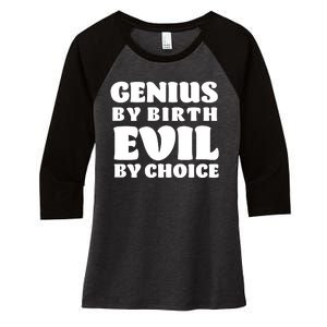 Genius By Birth Evil By Choice Women's Tri-Blend 3/4-Sleeve Raglan Shirt