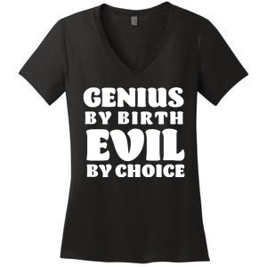 Genius By Birth Evil By Choice Women's V-Neck T-Shirt