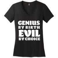 Genius By Birth Evil By Choice Women's V-Neck T-Shirt